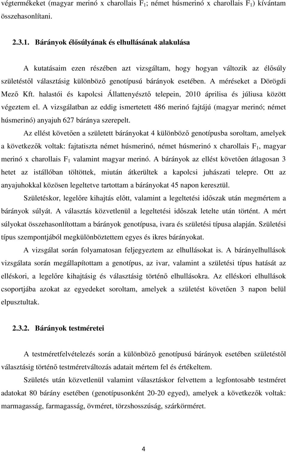 ) kívántam összehasonlítani. 2.3.1.