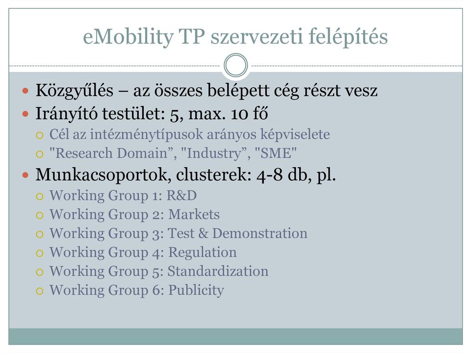 Munkacsoportok, clusterek: 4-8 db, pl.