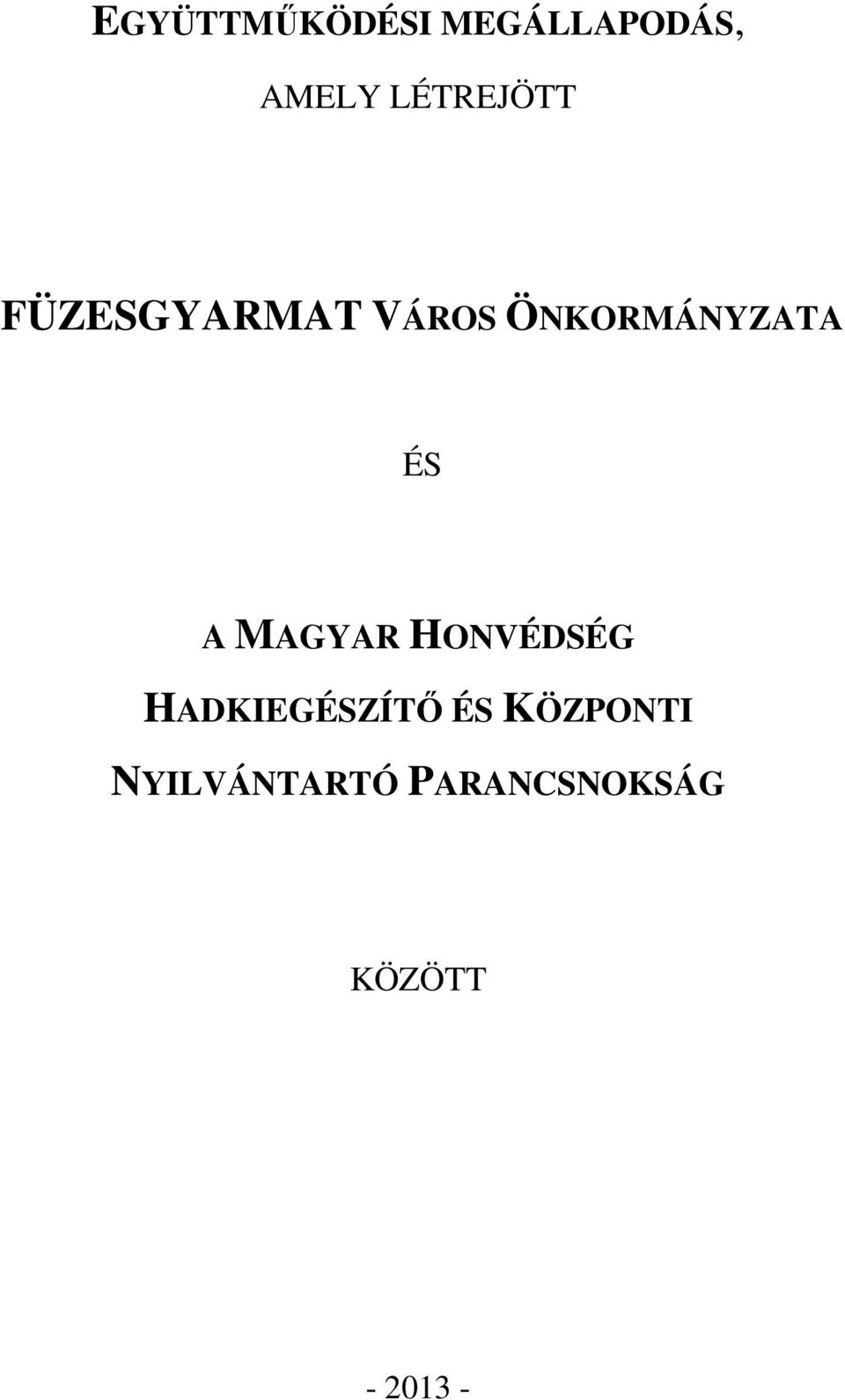 ÖNKORMÁNYZATA ÉS A MAGYAR HONVÉDSÉG