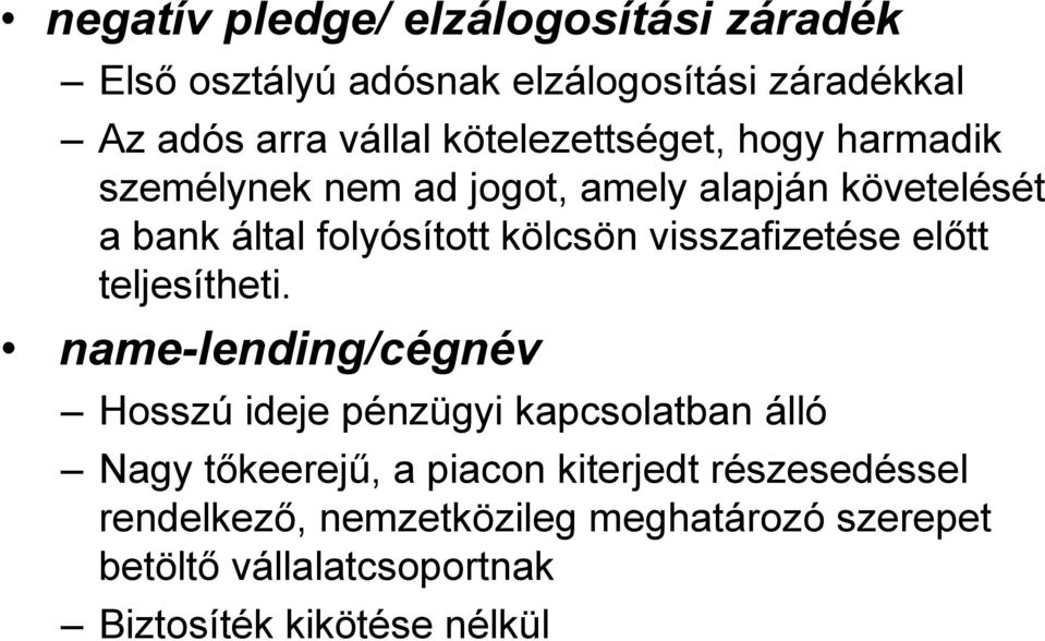 visszafizetése előtt teljesítheti.