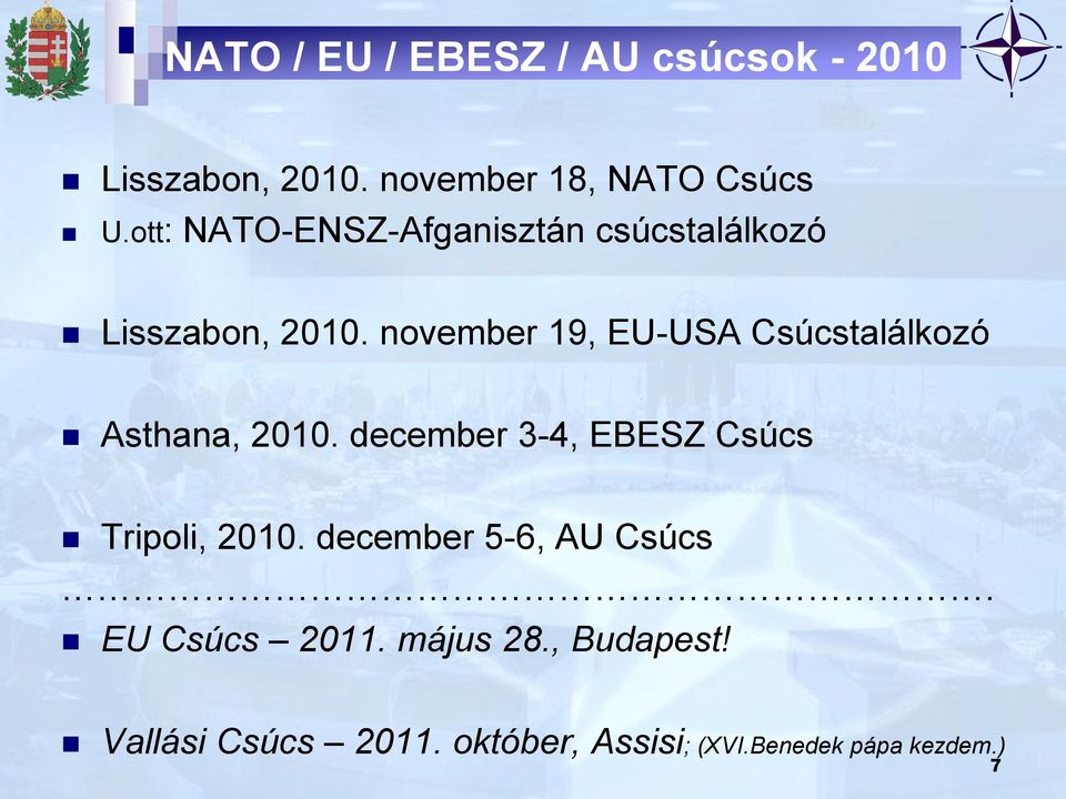 november 19, EU-USA Csúcstalálkozó Asthana, 2010.