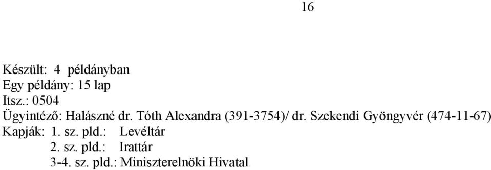 Tóth Alexandra (391-3754)/ dr.