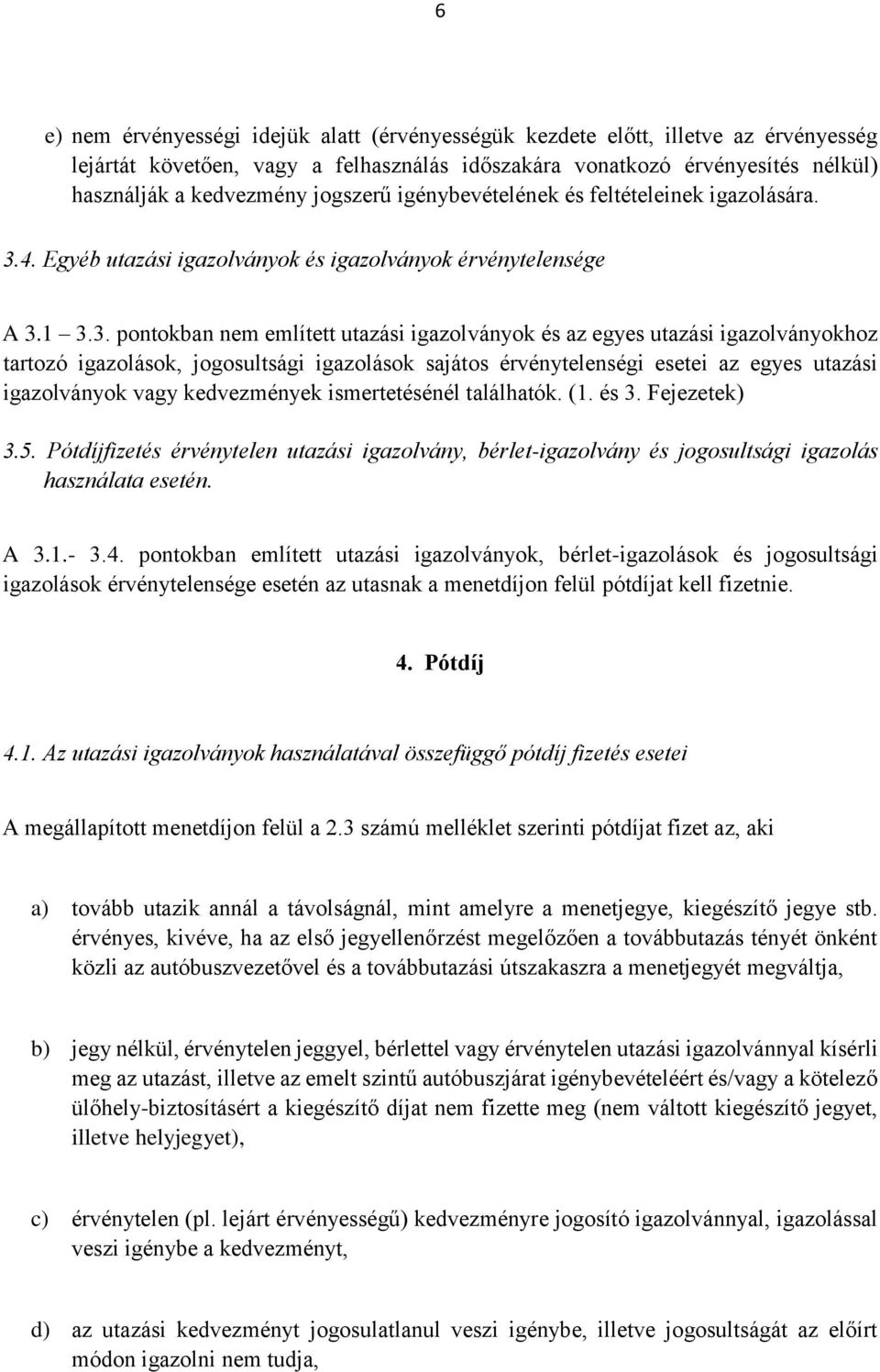 4. Egyéb utazási igazolványok és igazolványok érvénytelensége A 3.