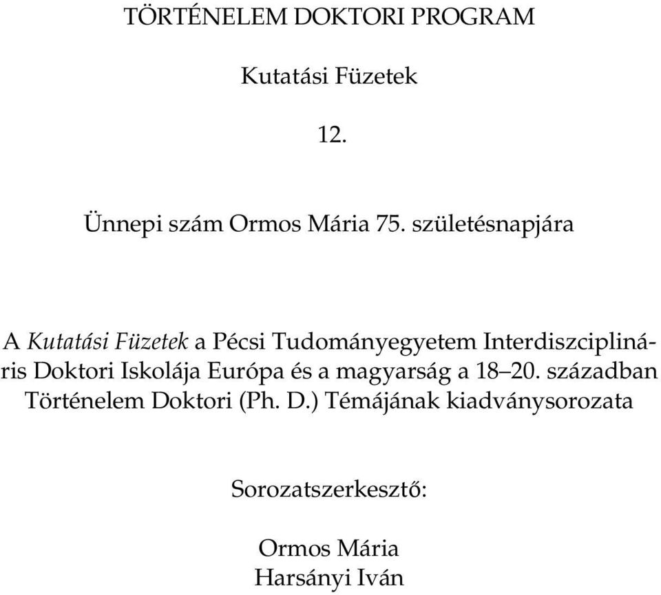 Interdiszciplináris Doktori Iskolája Európa és a magyarság a 18 20.