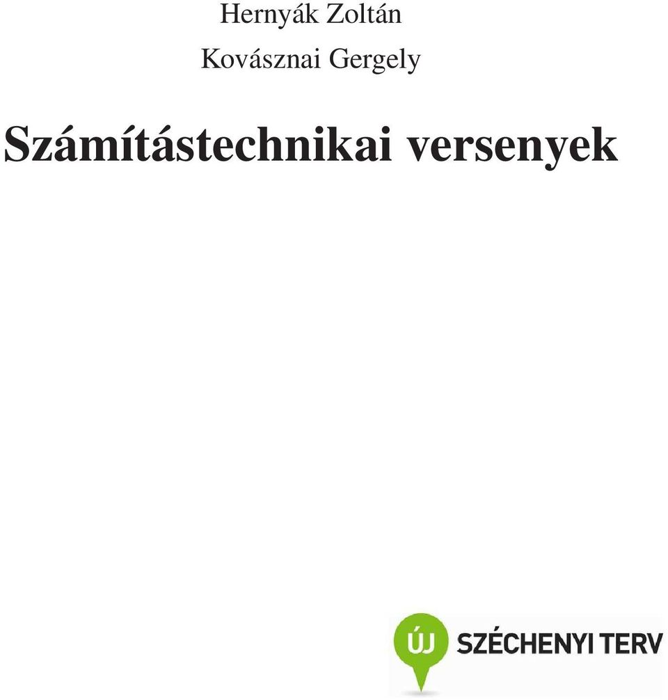 Hernyák Zoltán Kovásznai Gergely. Számítástechnikai versenyek - PDF  Ingyenes letöltés