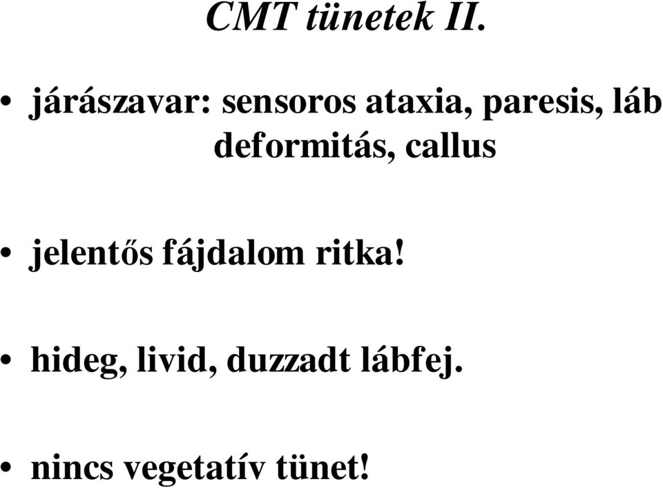 láb deformitás, callus jelentıs