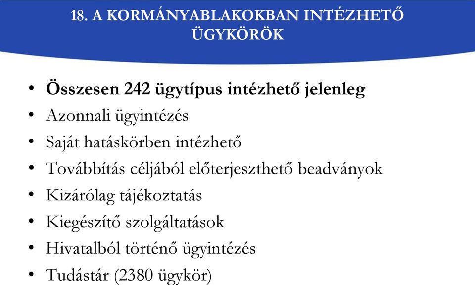 Továbbítás céljából előterjeszthető beadványok Kizárólag tájékoztatás