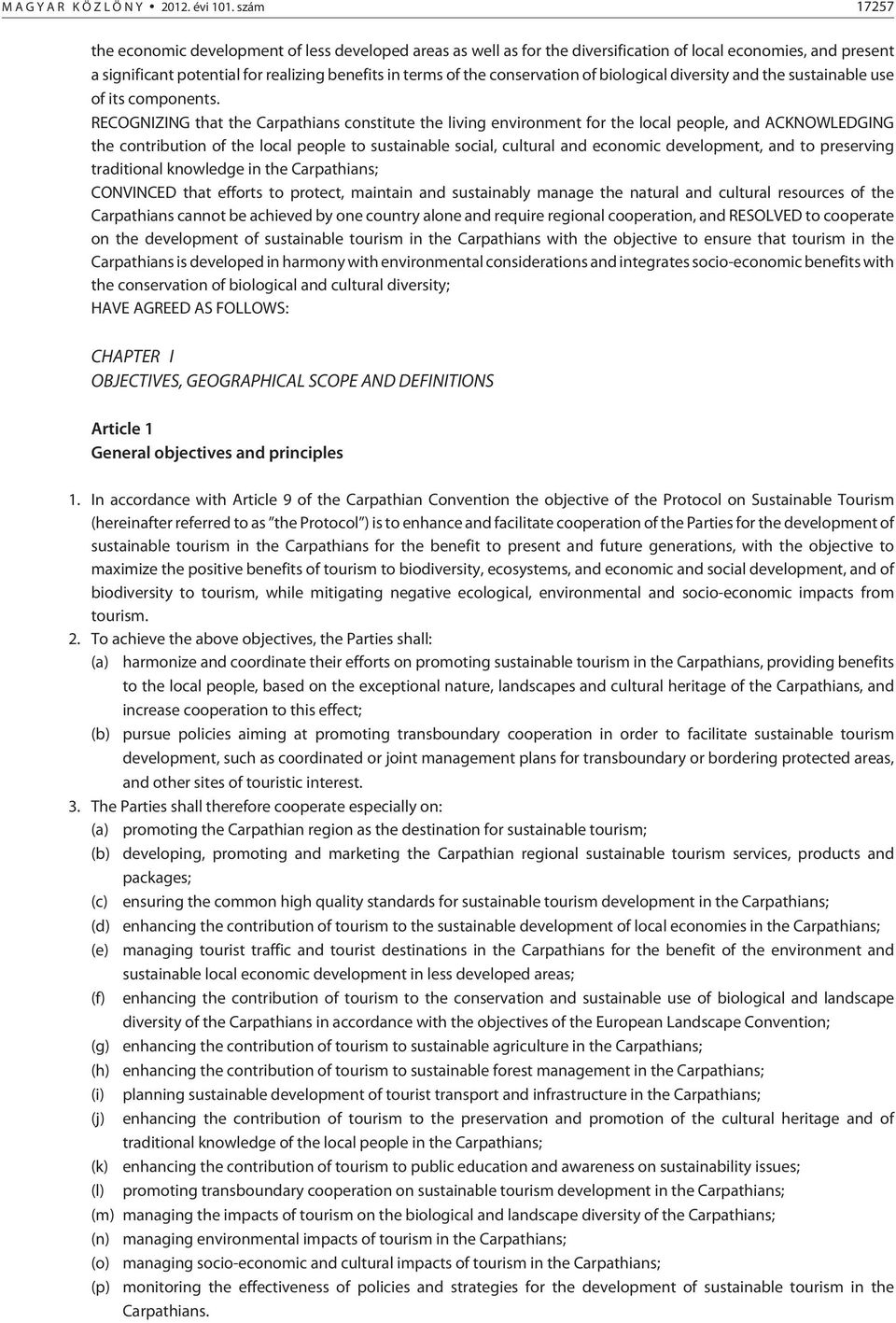 conservation of biological diversity and the sustainable use of its components.