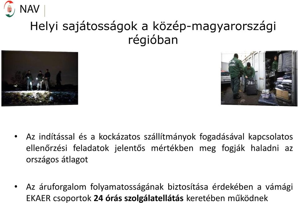 meg fogják haladni az országos átlagot Az áruforgalom folyamatosságának