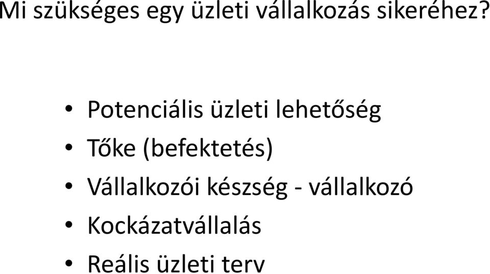Potenciális üzleti lehetőség Tőke
