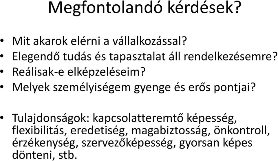 Melyek személyiségem gyenge és erős pontjai?