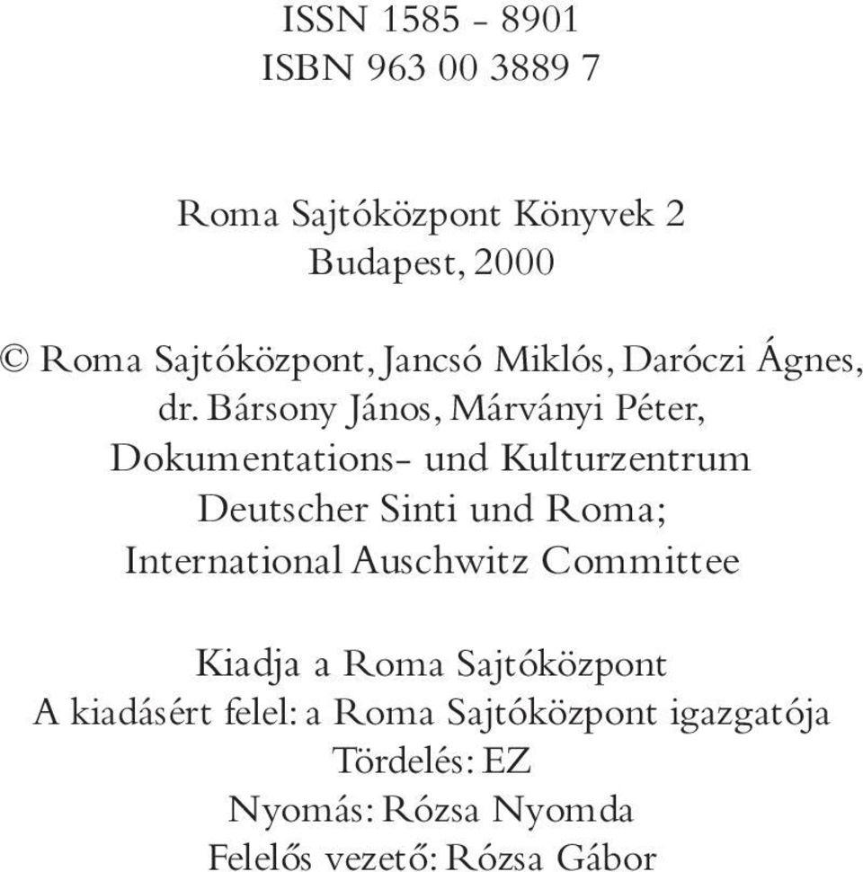Bársony János, Márványi Péter, Dokumentations- und Kulturzentrum Deutscher Sinti und Roma;
