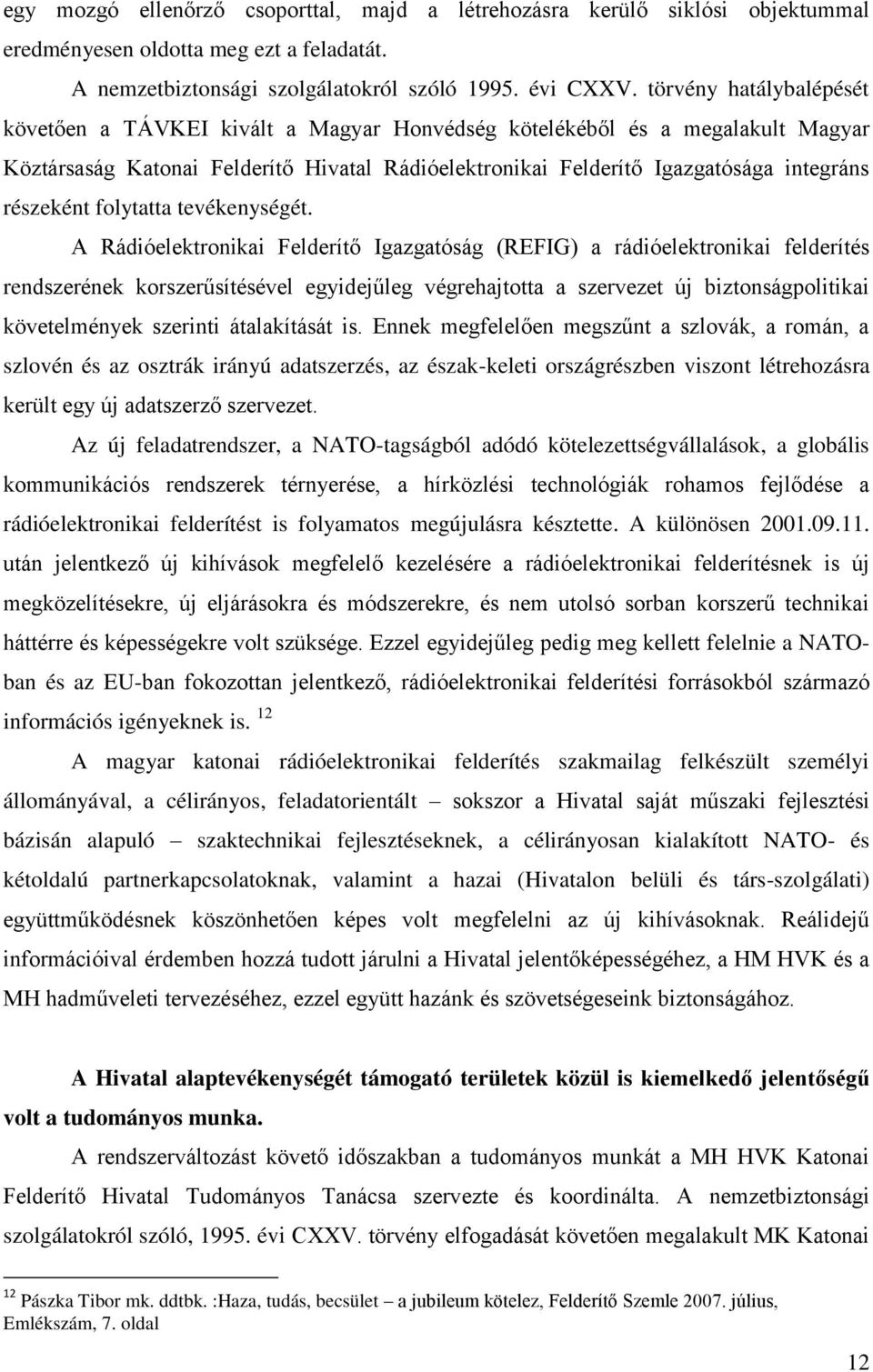 részeként folytatta tevékenységét.