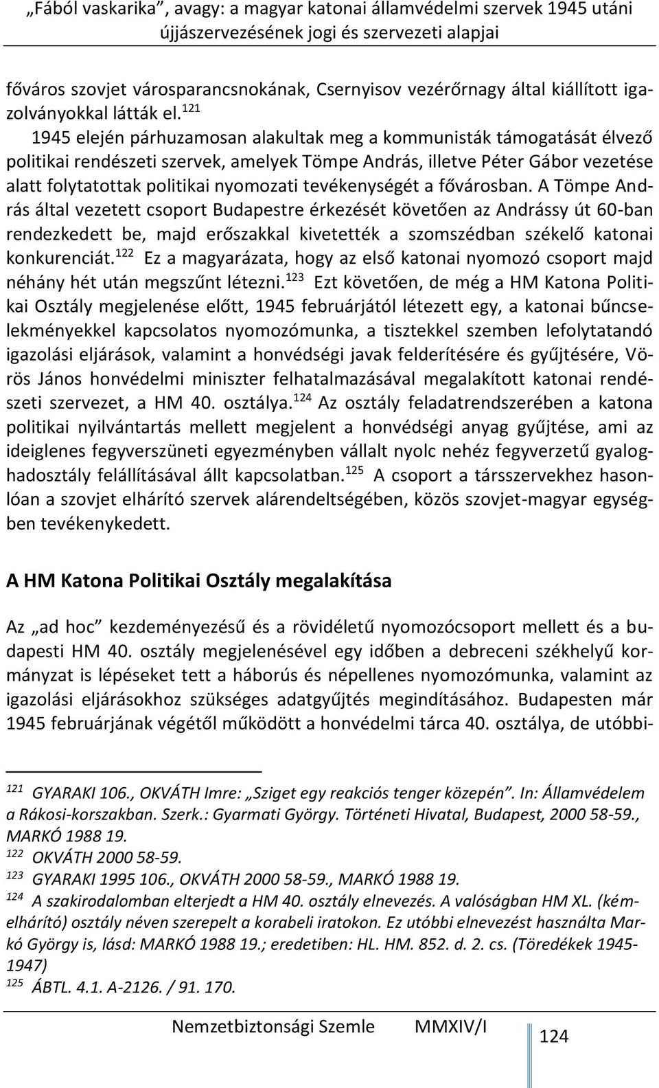 tevékenységét a fővárosban.