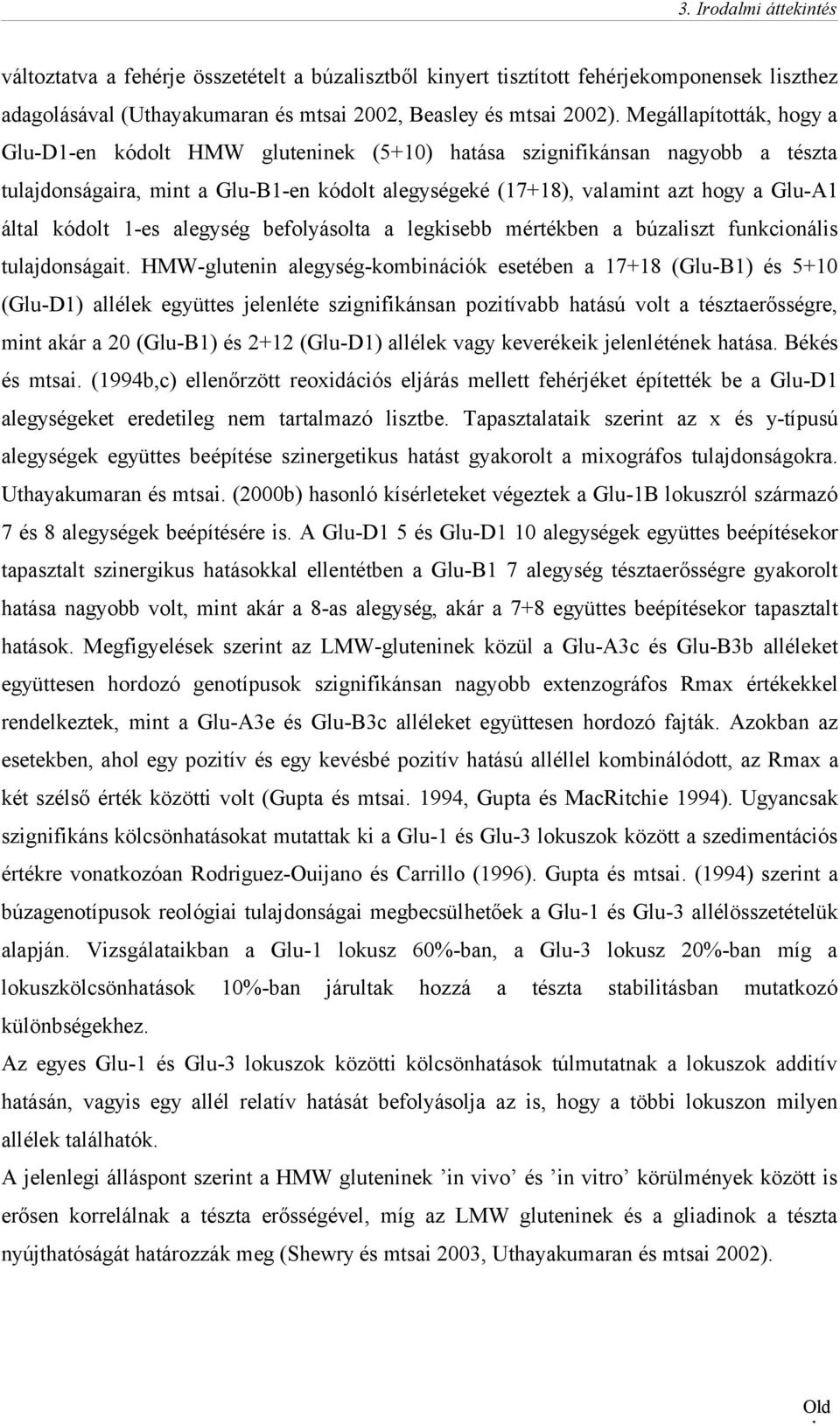 kódolt 1-es alegység befolyásolta a legkisebb mértékben a búzaliszt funkcionális tulajdonságait.