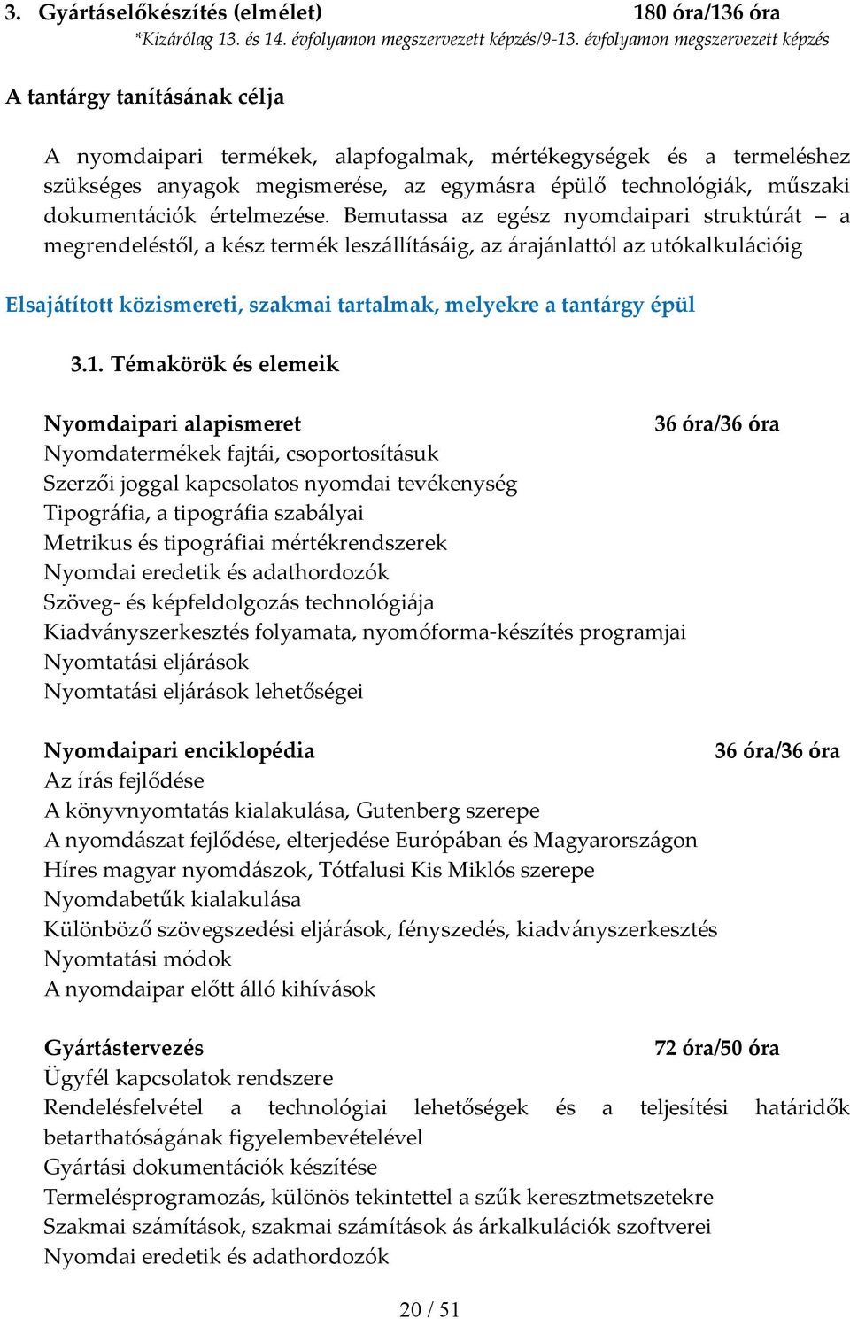 műszaki dokumentációk értelmezése.