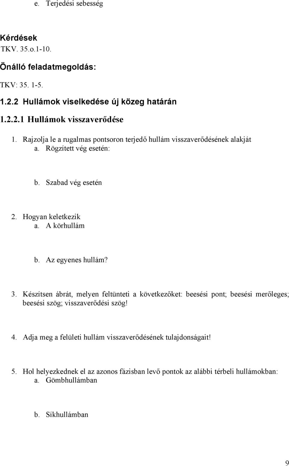 A körhullám b. Az egyenes hullám? 3.