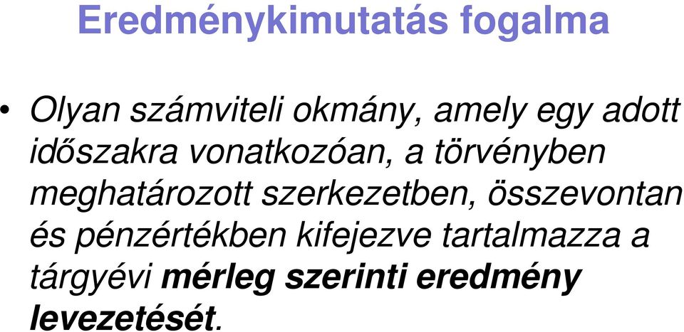 meghatározott szerkezetben, összevontan és pénzértékben