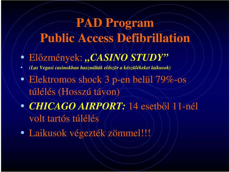 Elektromos shock 3 p-en belül 79%-os túlélés (Hosszú távon) CHICAGO