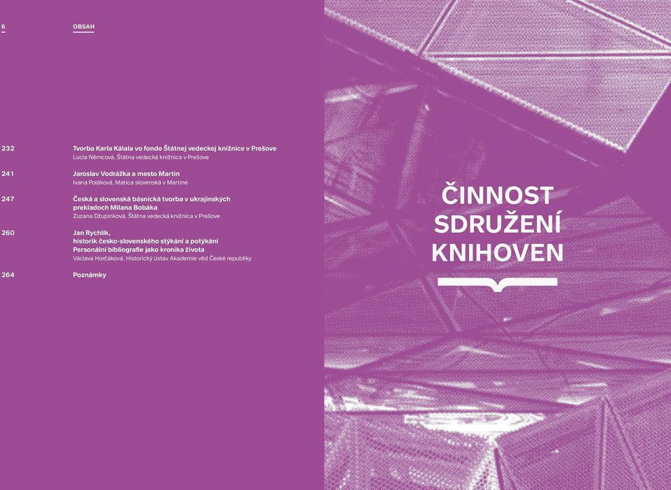 prekladoch Milana Bobáka Zuzana Džupinková, Štátna vedecká knižnica v Prešove 260 Jan Rychlík, historik česko-slovenského stýkání a