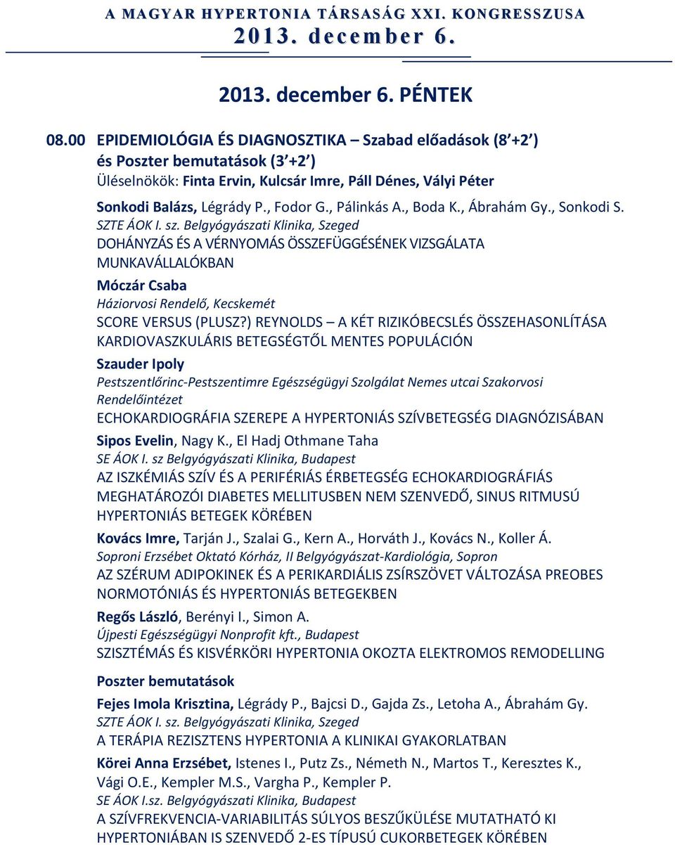 , Pálinkás A., Boda K., Ábrahám Gy., Sonkodi S. SZTE ÁOK I. sz.