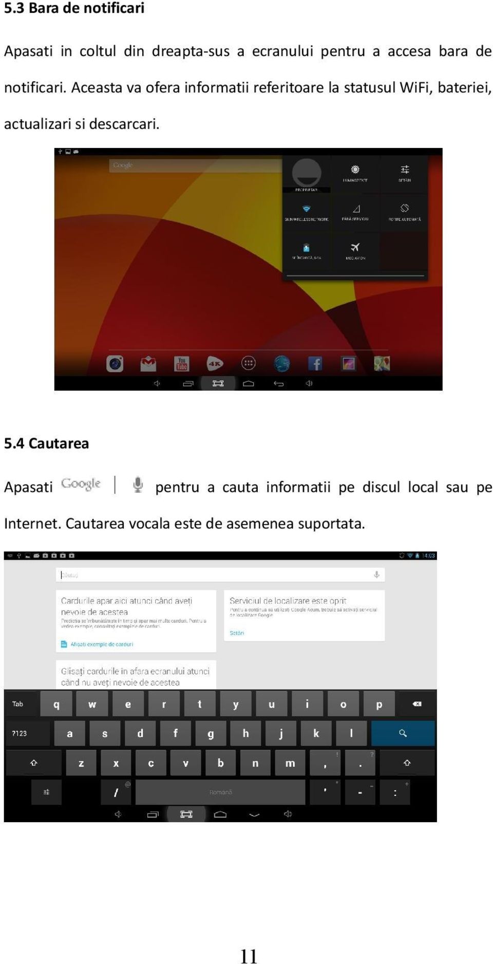 Aceasta va ofera informatii referitoare la statusul WiFi, bateriei, actualizari