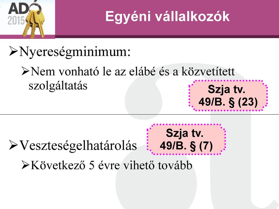 szolgáltatás Veszteségelhatárolás Szja tv.