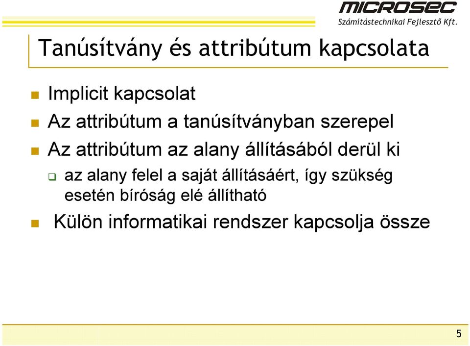 állításából derül ki az alany felel a saját állításáért, így