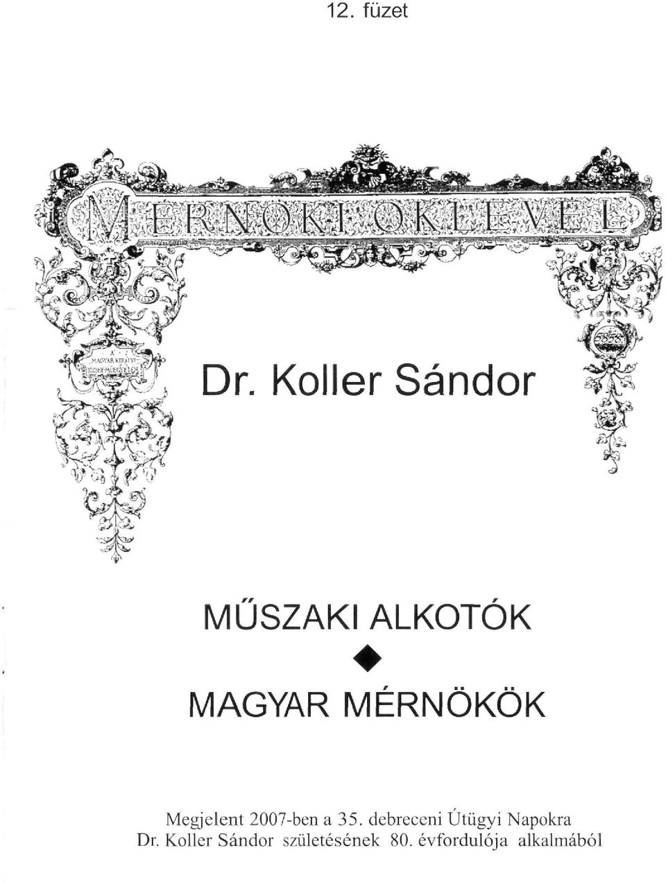 MÉRNÖKÖK Megjelent 2007-ben a 35.