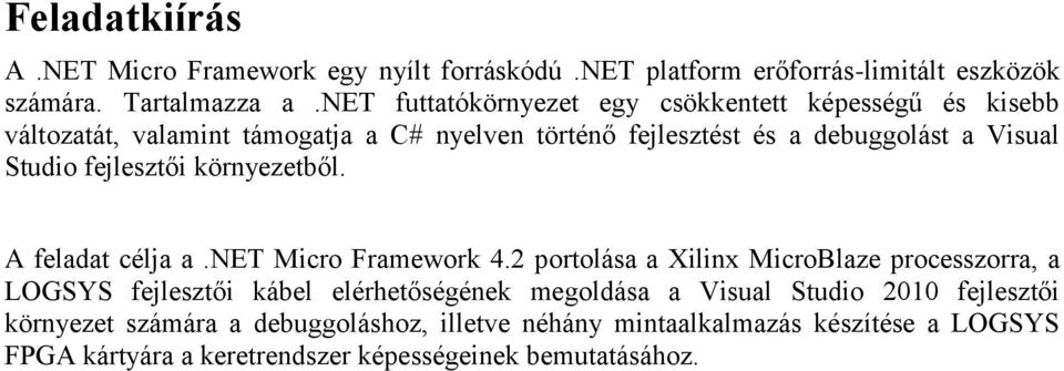 fejlesztői környezetből. A feladat célja a.net Micro Framework 4.