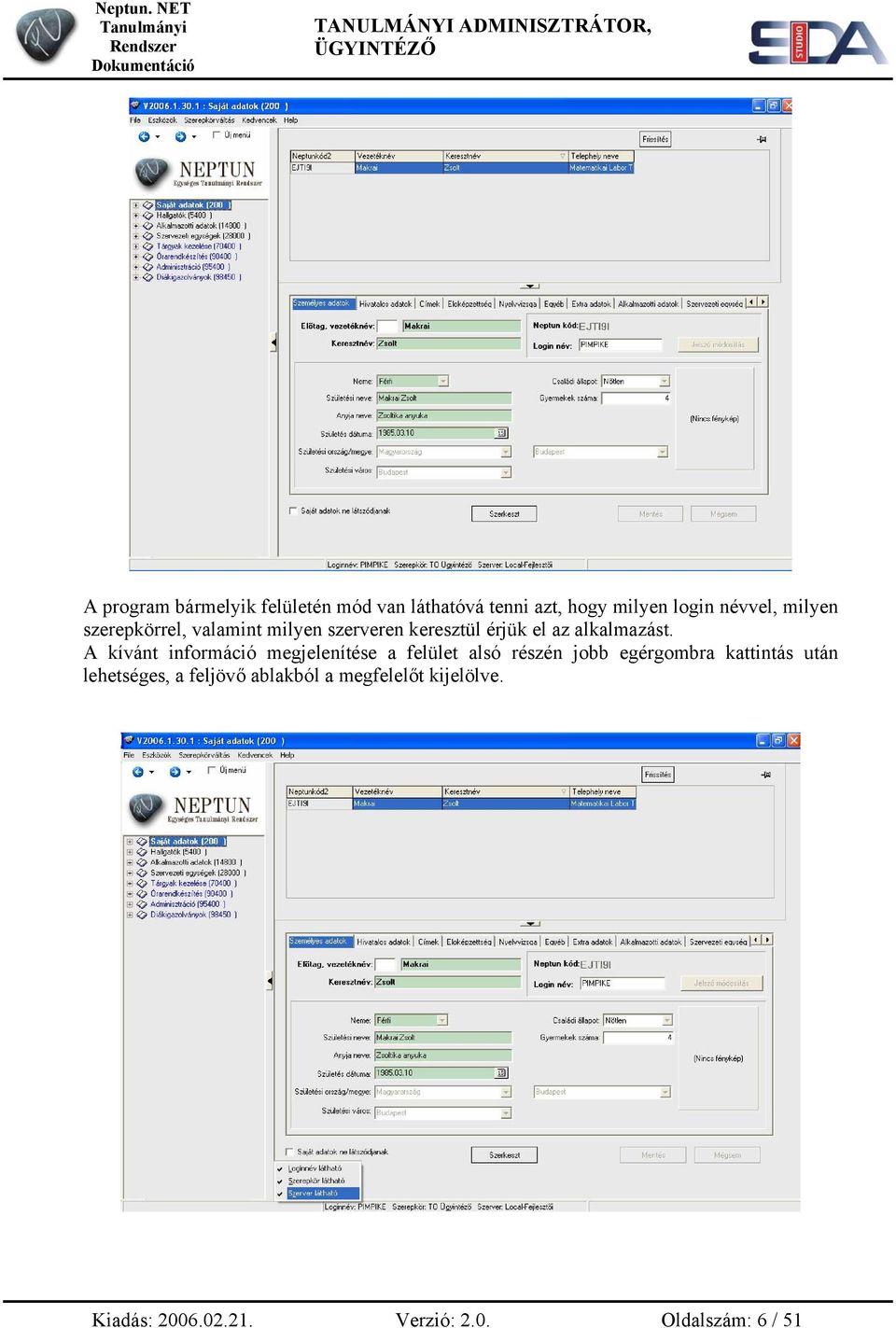 A kívánt információ megjelenítése a felület alsó részén jobb egérgombra kattintás után