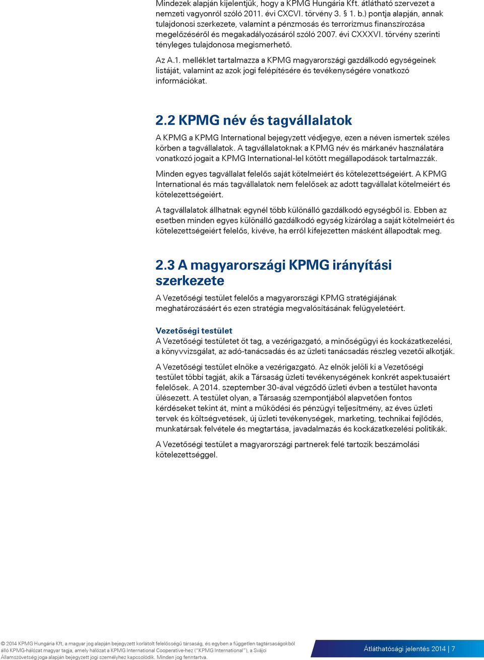 törvény szerinti tényleges tulajdonosa megismerhető. Az A.1.