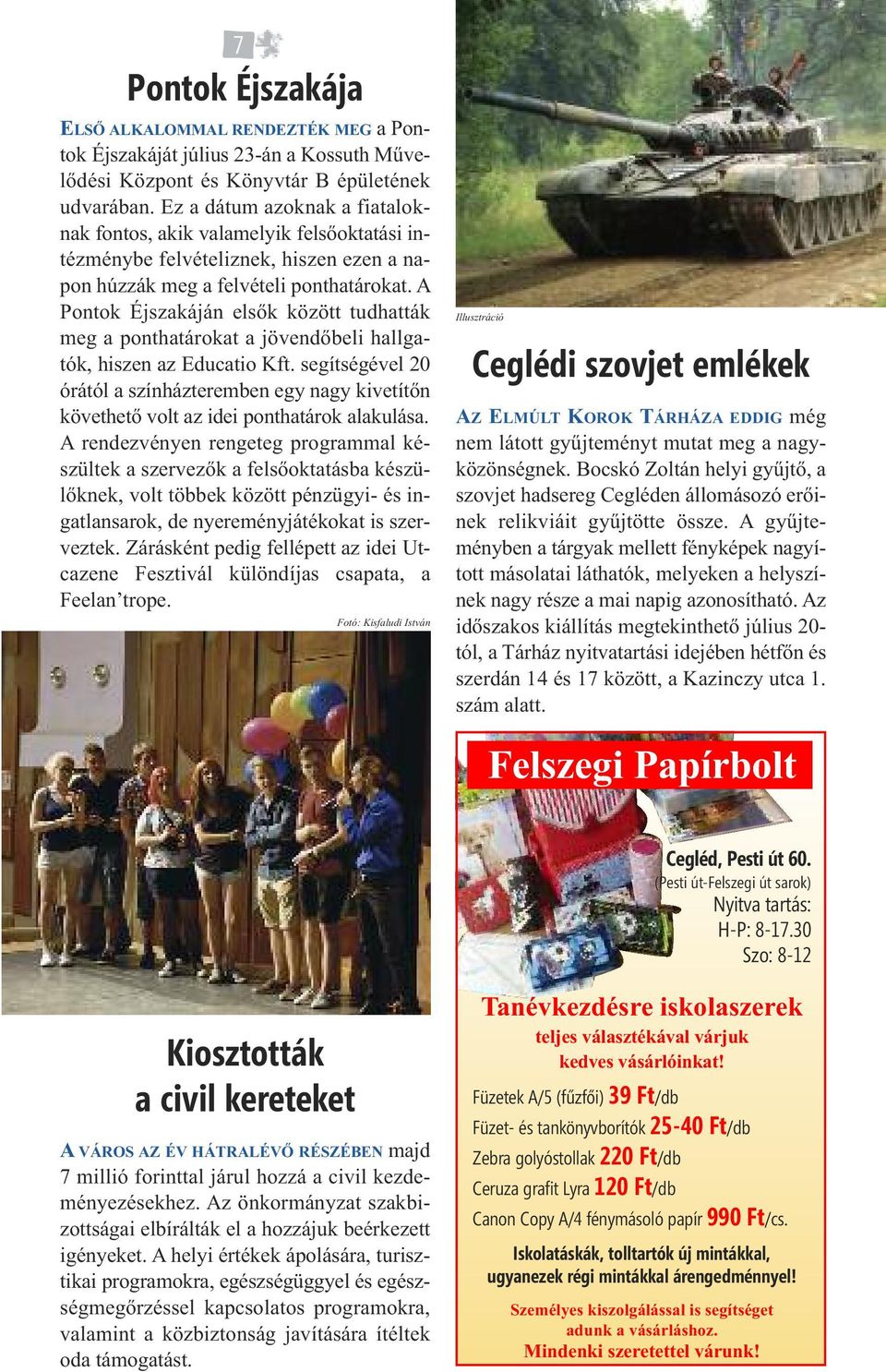 A Pontok Éjszakáján elsők között tudhatták meg a ponthatárokat a jövendőbeli hallgatók, hiszen az Educatio Kft.
