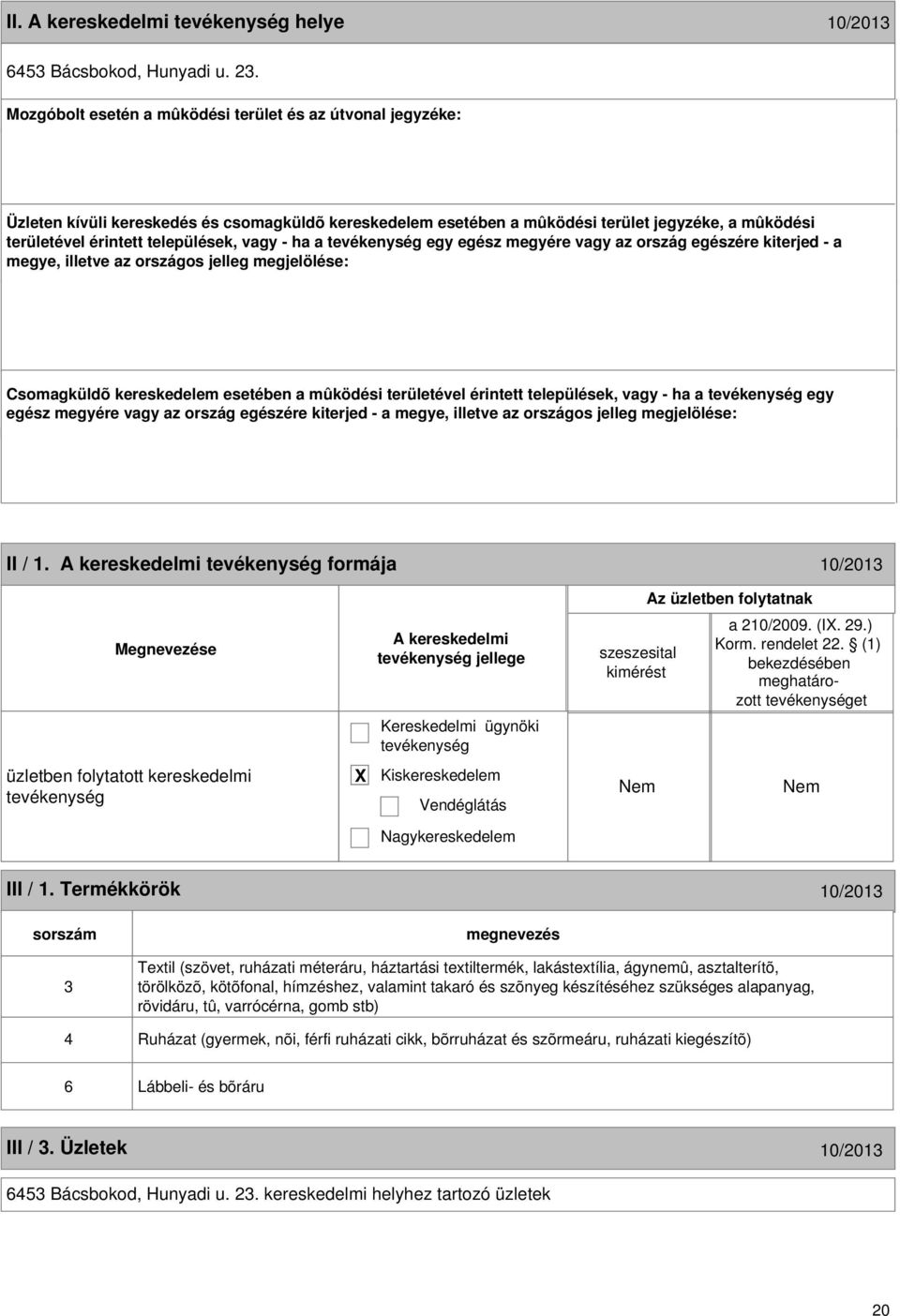 II / 1. formája 10/2013 jellege a 210/2009. (I. 29.) et üzletben folytatott kereskedelmi III / 1.