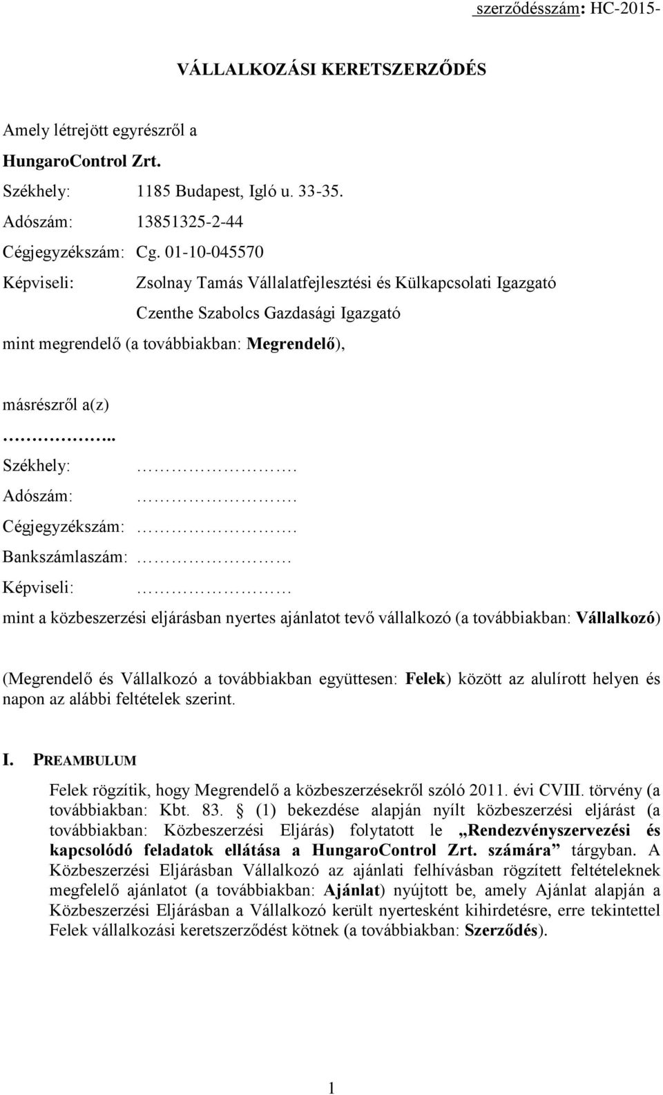Adószám:. Cégjegyzékszám:.