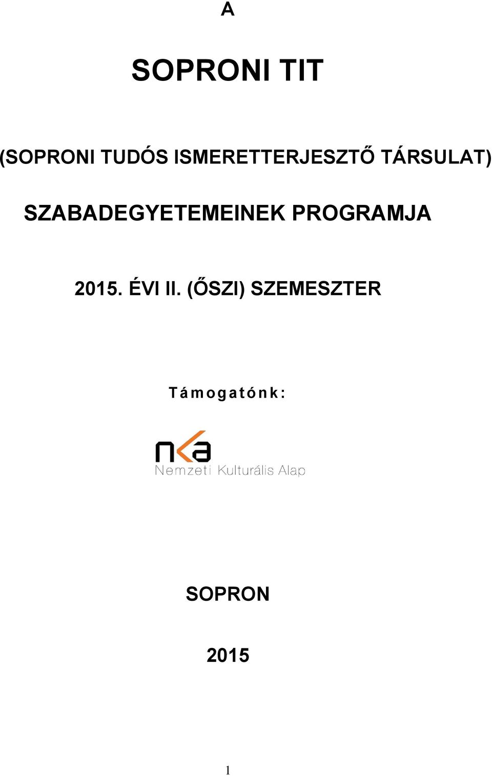 SZABADEGYETEMEINEK PROGRAMJA 2015.