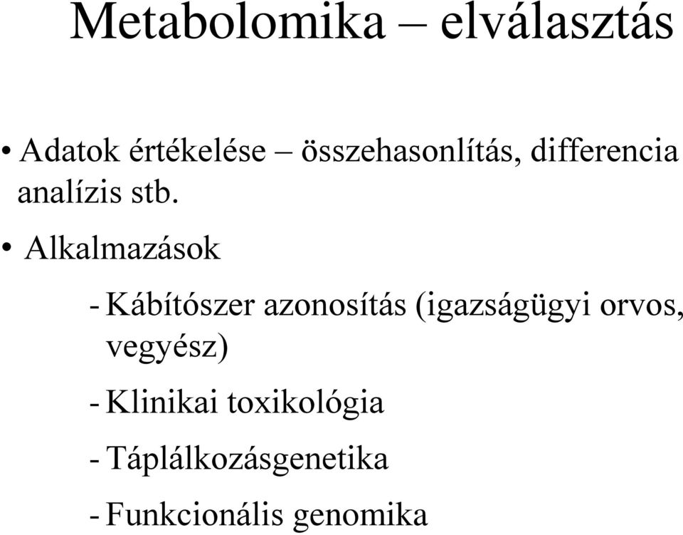 Alkalmazások - Kábítószer azonosítás (igazságügyi