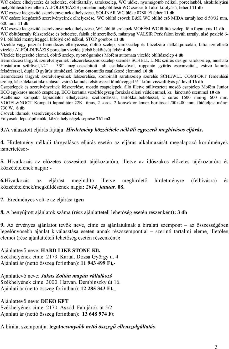 MIDA tartályhoz d 50/32 mm, 600 mm 11 db WC csésze kiegészítő szerelvényeinek elhelyezése, WC öblítő szelepek MOFÉM WC öblítő szelep, fém fogantyús 11 db WC öblítőtartály felszerelése és bekötése,