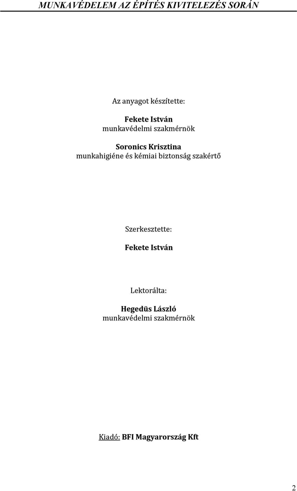 biztonság szakértő Szerkesztette: Fekete István
