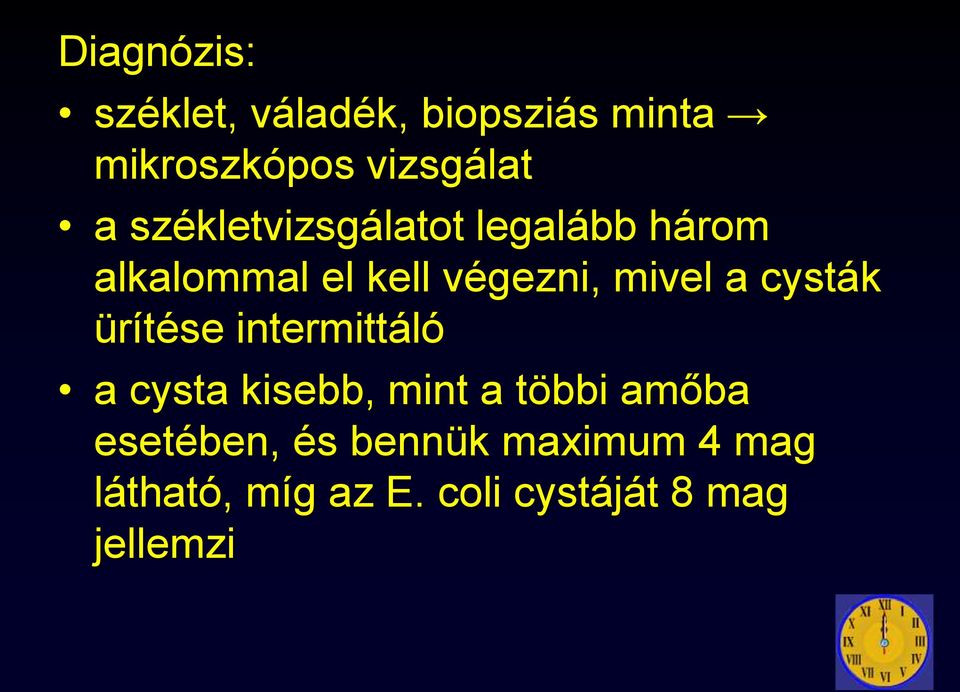 cysták ürítése intermittáló a cysta kisebb, mint a többi amőba