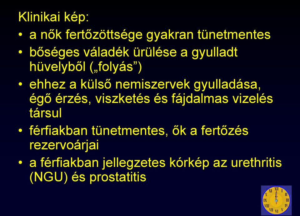 érzés, viszketés és fájdalmas vizelés társul férfiakban tünetmentes, ők a