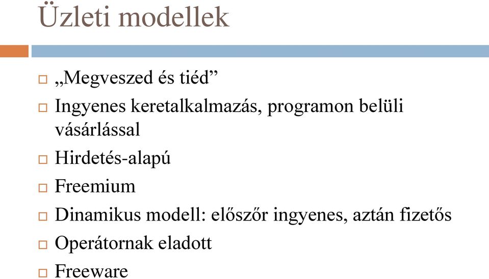 Hirdetés-alapú Freemium Dinamikus modell: