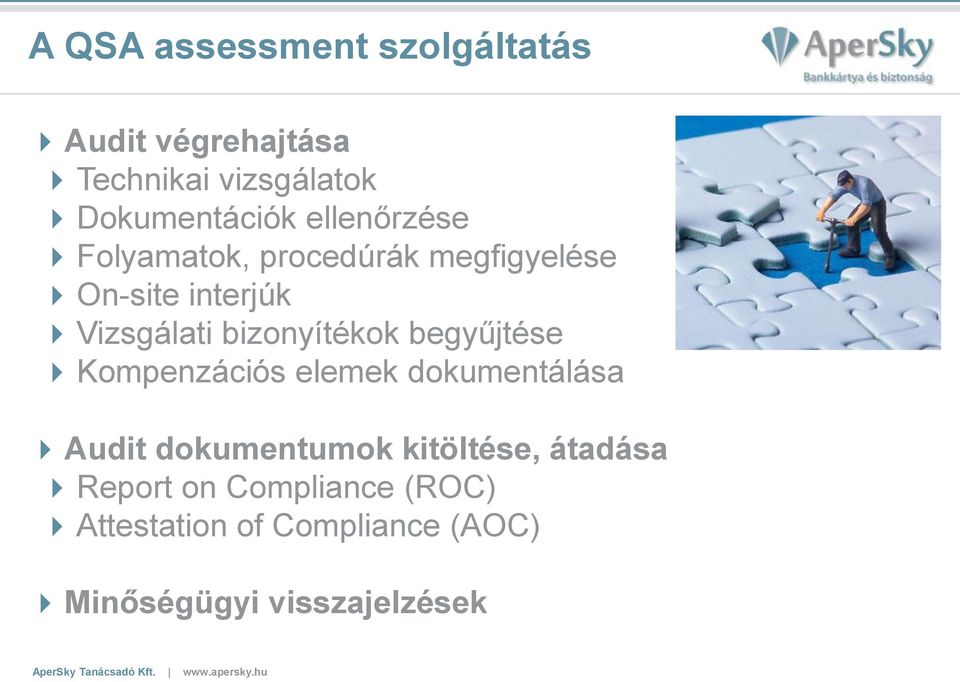 bizonyítékok begyűjtése Kompenzációs elemek dokumentálása Audit dokumentumok