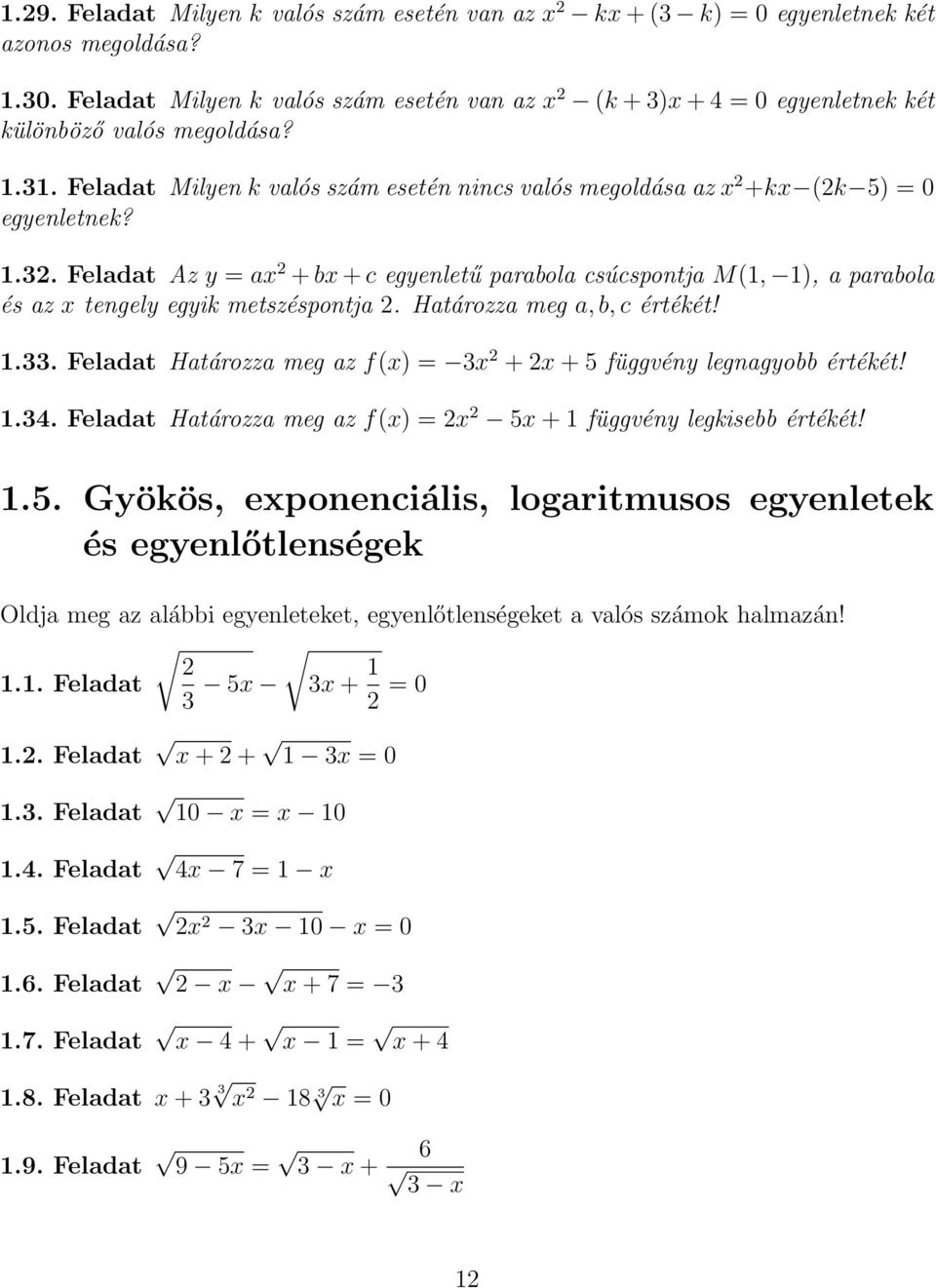 Határozza meg a, b, c értékét!.. Feladat Határozza meg az f(x) x + x + 5 