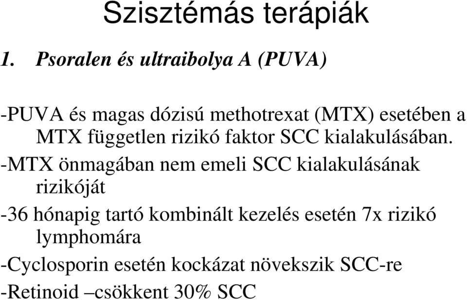 MTX független rizikó faktor SCC kialakulásában.