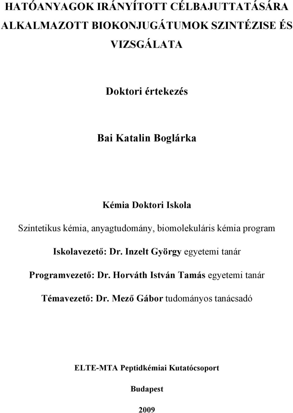 kémia program Iskolavezetı: Dr. Inzelt György egyetemi tanár Programvezetı: Dr.