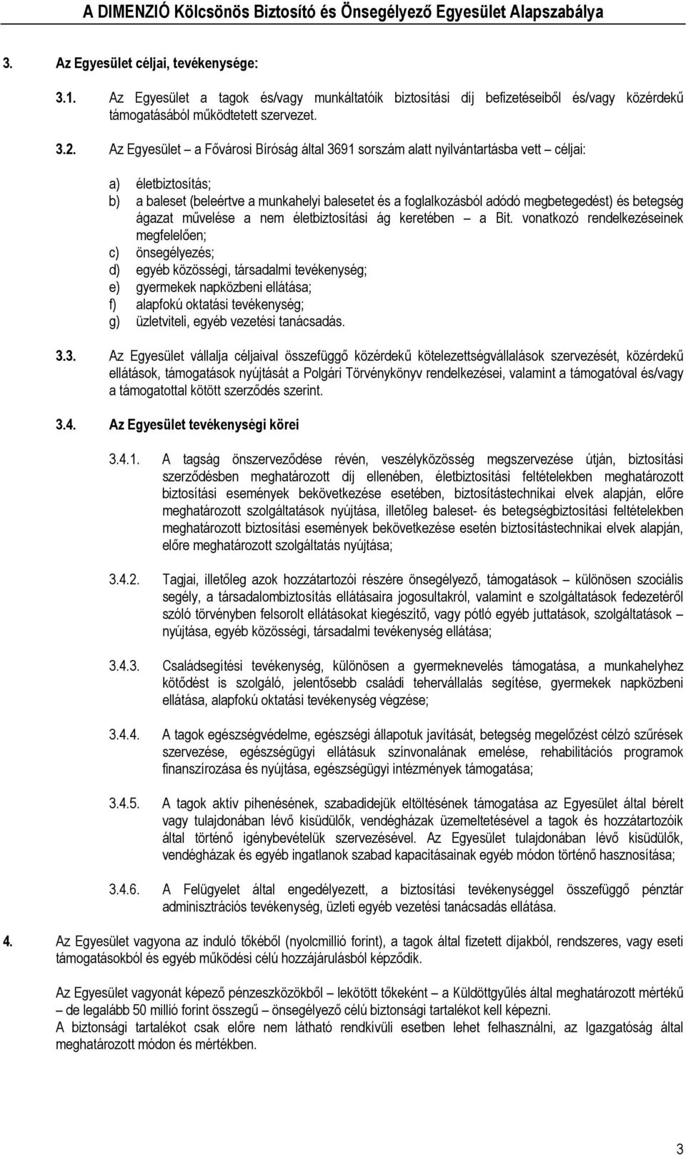 betegség ágazat művelése a nem életbiztosítási ág keretében a Bit.