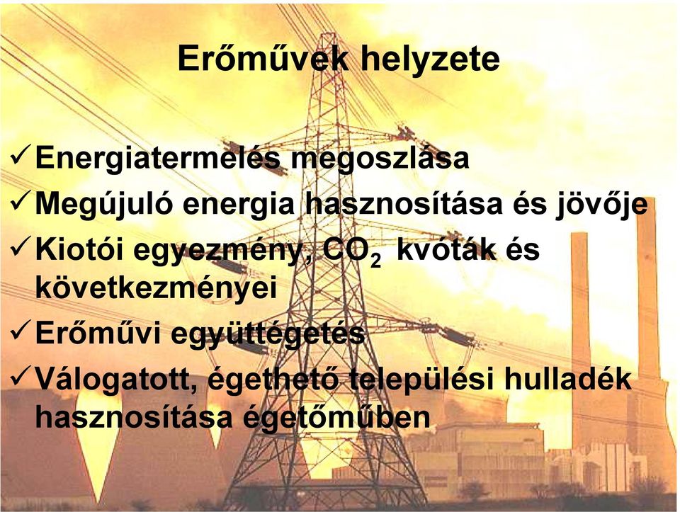 kvóták és következményei Erőművi együttégetés