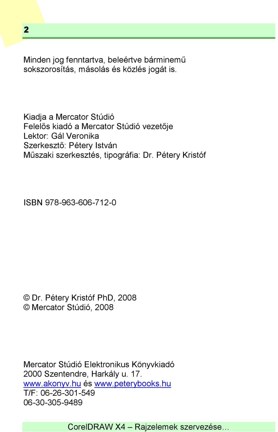 Műszaki szerkesztés, tipográfia: Dr. Pétery Kristóf ISBN 978-963-606-712-0 Dr.