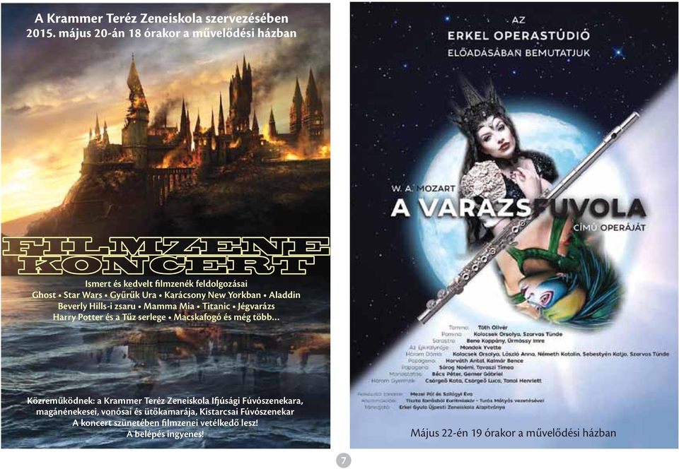 Aladdin Beverly Hills-i zsaru Mamma Mia Titanic Jégvarázs Harry Potter és a Tűz serlege Macskafogó és még több Közreműködnek: a